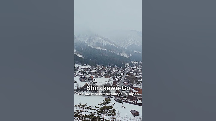 The most beautiful village in Japan - Shirakawa-go