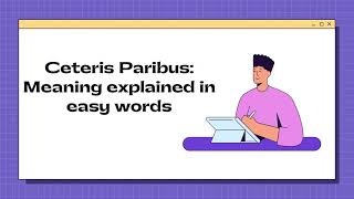 Ceteris Paribus Meaning Explained In Easy Words With Detailed Illustrations