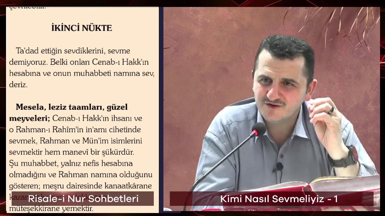 Kimi Nasıl Sevmeliyiz - 1 - Risale-i Nur Sohbetleri - 07.06.2024