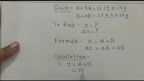 i) The masses of two bodies are measured to be 15.7 ± 0.2 kg and 27.3 ± 0.3 kg. Sub - Physics std-11