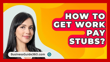 How To Get Work Pay Stubs? - BusinessGuide360.com