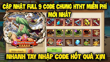 Cập Nhật 9 Code Huyền Thoại Hải Tặc Dùng Chung Mới Update | Sự Kiện Wet Nhận Code All Toàn Sever