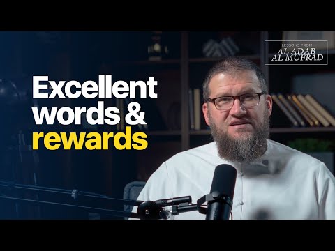 Excellent Words and Rewards || Al Adab Al Mufrad || Ismail Bullock