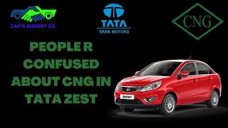 PEOPLE R CONFUSED ABOUT CNG IN TATA ZEST