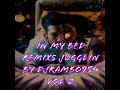 IN MY BED VOL 2 REMIXS JUGGLIN BY DJRAMBO954
