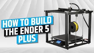 How to Build a Creality Ender 5 Plus