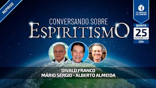 #Reprise Divaldo Franco, Mário Sérgio e Alberto Almeida • Conversando Sobre Espiritismo
