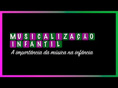 Musicalização Infantil - A Importância da Música na Infância