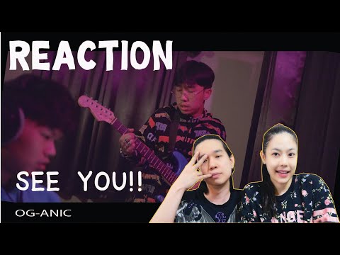 REACTION-SEE-YOU---OG-ANIC-l-P