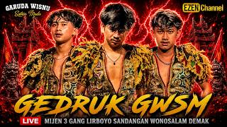 DEMAK GAYENG !!! GEDRUK GWSM Terbaru Garuda Wisnu Satria Muda Live Sandangan Wonosalam Demak