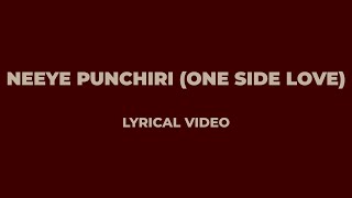 Neeye Punchiri (One Side Love) Lyrical Video | Kalyani P. | Jakes Bejoy | Hanan Shaah