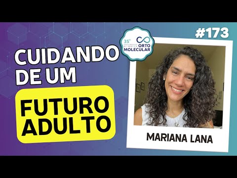 Cuidando de um futuro adulto - Mariana Lana | Santacast #173