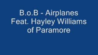 B.o.B - Airplanes Feat. Hayley Williams of Paramore