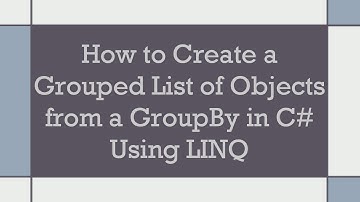 How to Create a Grouped List of Objects from a GroupBy in C#  Using LINQ