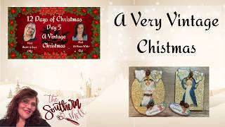 12 Days of Christmas-Day 5- A very vintage Christmas