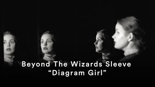 Beyond The Wizards Sleeve &quot;Diagram Girl&quot; (Official Music Video)