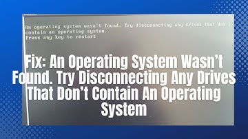 Fix: An Operating System Wasn’t Found Try Disconnecting Any Drives That Don’t Contain An OS
