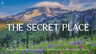 The Secret Place: Instrumental Soaking Worship | Prayer & Meditation MusicCHRISTIAN piano