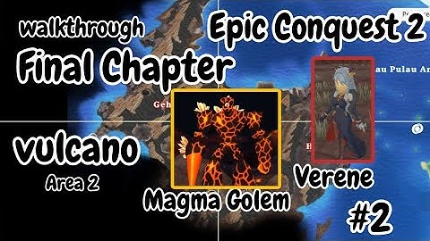 Walkthrough Final Chapter #2 | Hargash Vulcano | Magma Golem | Epic Conquest 2