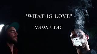 Video thumbnail of "Haddaway - "What Is Love" (Cover)"