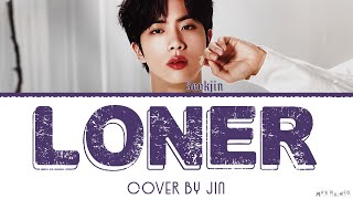 BTS Jin Raps 'Loner'  (Full Version) Lyrics