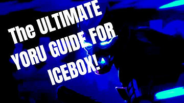 The Ultimate Yoru Guide for Icebox | Valorant