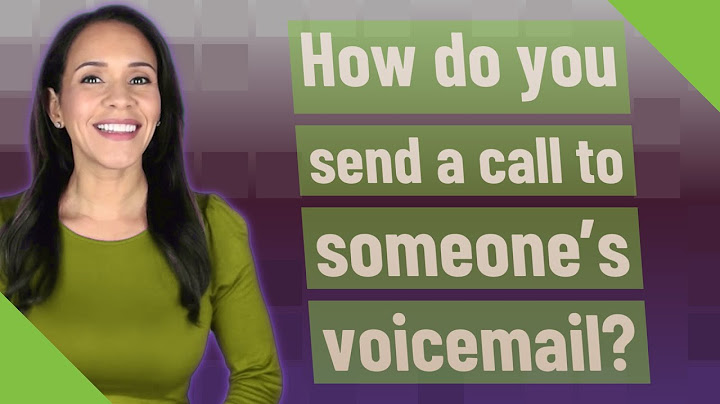 How do you send a voicemail to someone