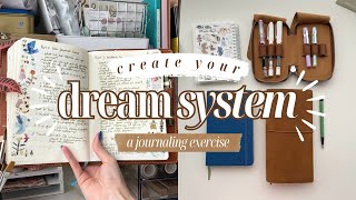 How to Create Your Dream Journal System ✨ A Journaling Exercise
