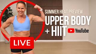 45 MIN Upper Body Strength + HIIT Workout (preview workout of the Summer Heat Challenge)💥