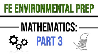 FE Environmental Exam Prep: MATHEMATICS - Part 3