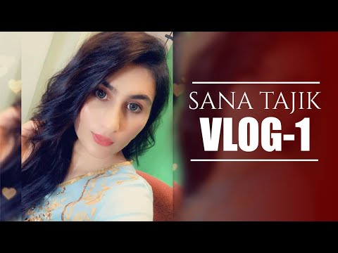 Sana Tajik | Vlog - 1
