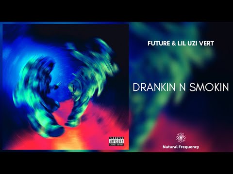 Future & Lil Uzi Vert – Drankin N Smokin [432Hz]