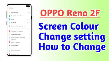 OPPO Reno 2F , Screen Colour change setting How to Change screen colour