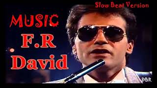 F R  David - Music (Slow Beat Version) 2022