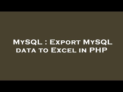 MySQL : Export MySQL data to Excel in PHP