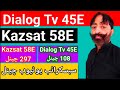 Dialog Tv 45e kazsat 58e | least channel update | rao dish info