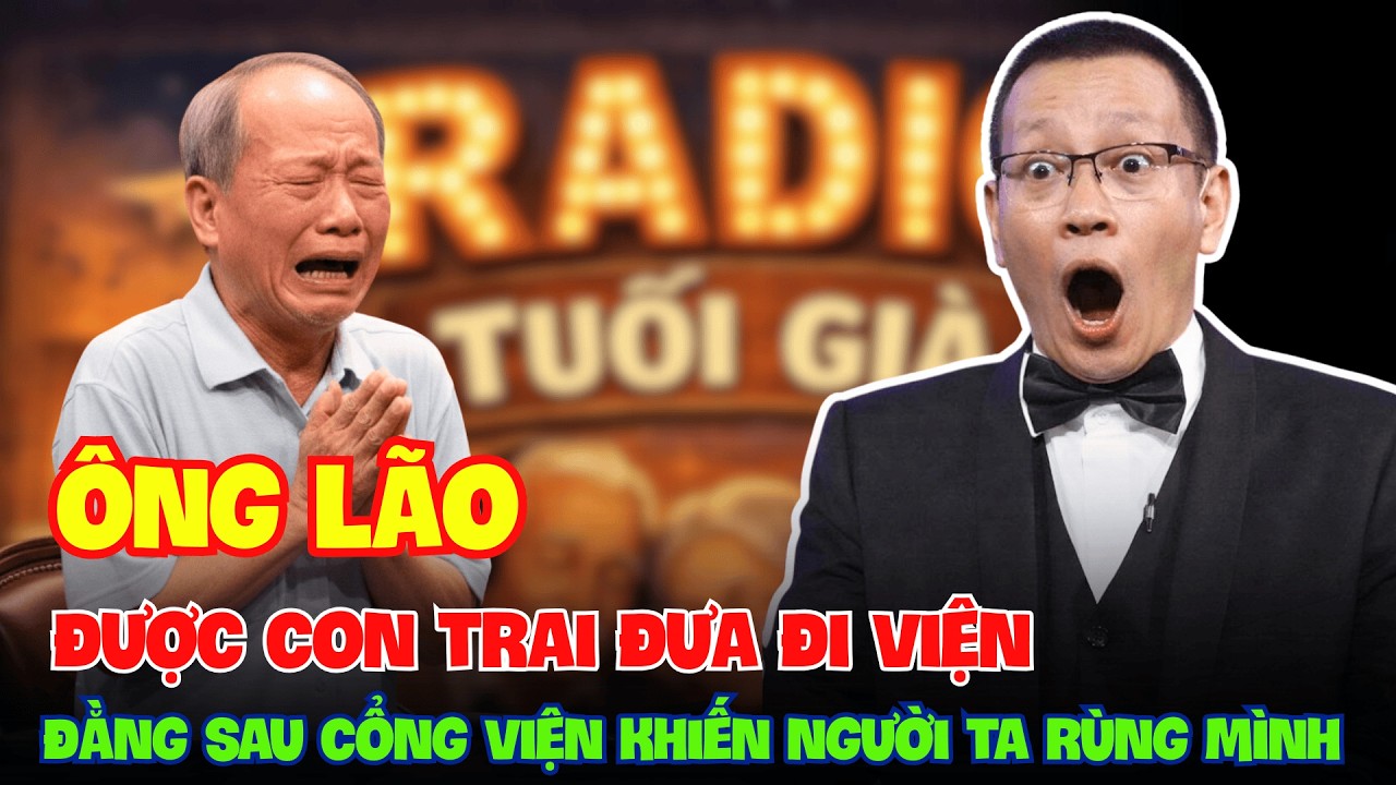 Con Trai Hứa Đón Cha Vào Viện Chăm Sóc Tốt Nhất, Nhưng Sự Thật Sau  Khiến Người Ta Rùng Mình