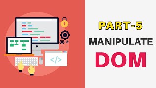 Lesson #5 - Manipulate the DOM - Play with DOM - Explained in Bangla