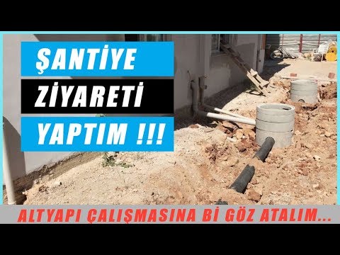 ŞANTİYE ZİYARETİNDE ALTYAPI ÇALIŞMASINA RASTLADIM...İZLENİMLERİN VE BAZI NOTLAR..