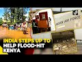 40 tonnes of medicines, supplies, and other equipment, India sends help to flood-hit Kenya