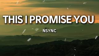 NSYNC – This I Promise You (Lyrics)