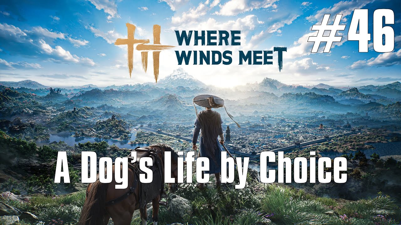 Where Winds Meet Walkthrough Part 46 - A Dog’s Life by Choice (No Commentary)