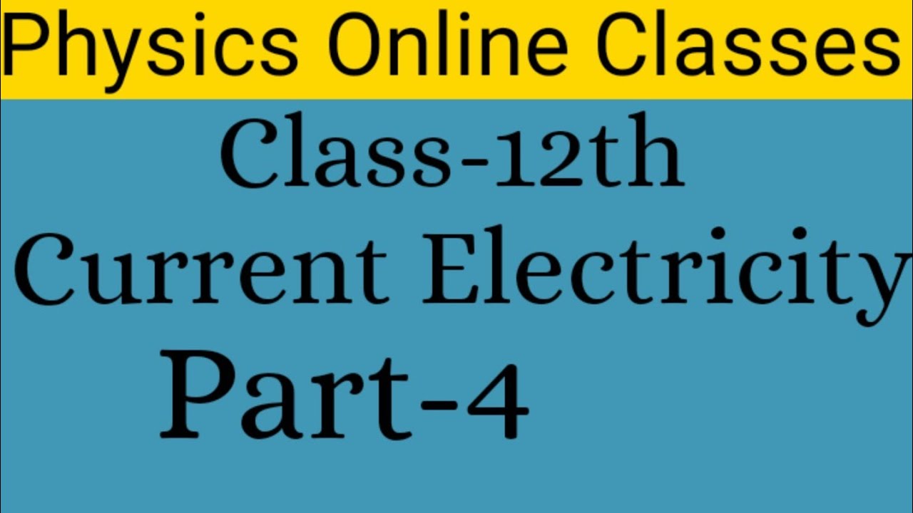 Physics (Class-12) Current Electricity {Part-4} - YouTube