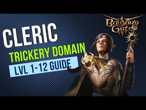 Baldur's Gate 3 Cleric Guide - Trickery Domain Subclass - Level 1-12 Guide