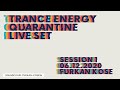 Furkan kse  trance energy quarantine live set session 1