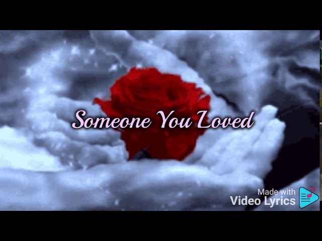 Someone You Loved (Lyric) ~ Female Version class=