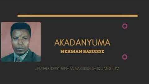 Akadanyuma - Herman Basudde (Music Video)