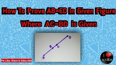 If AC=BD, then prove that AB=CD ll Euclid
