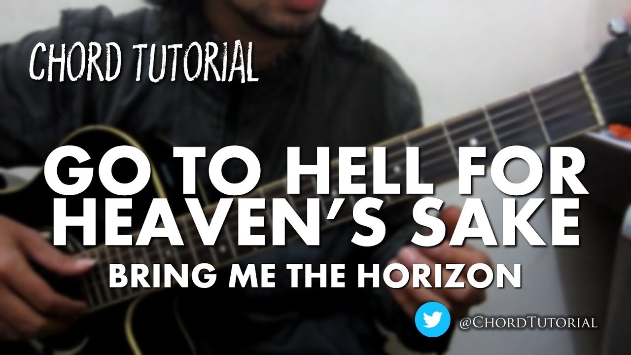 Go To Hell For Heaven's Sake - Bring Me The Horizon (CHORD)