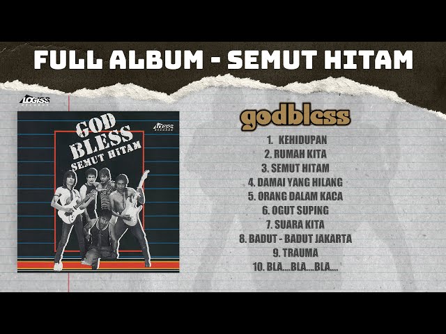 PLAYLIST - FULL ALBUM SEMUT HITAM - GOD BLESS class=